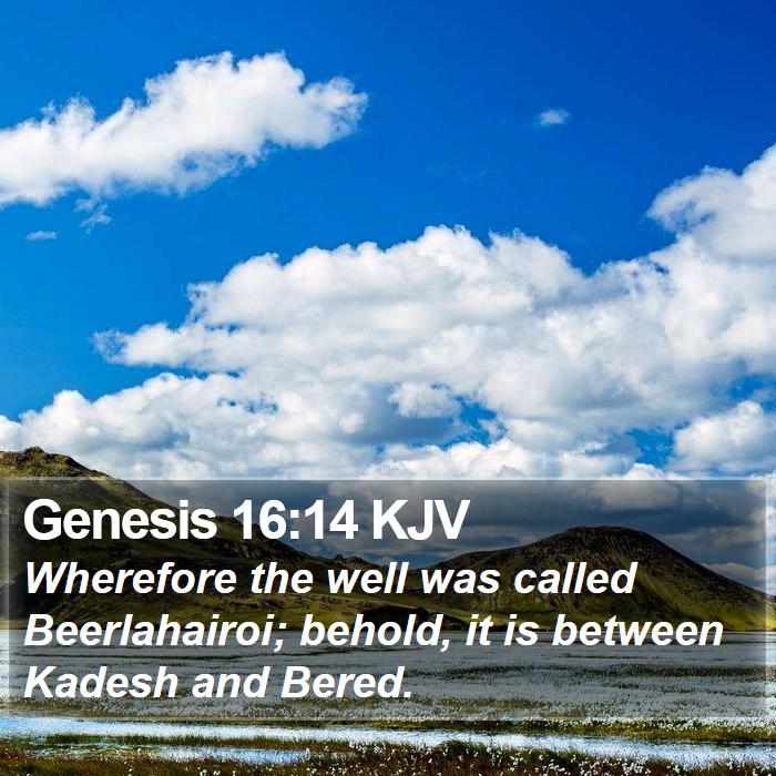 Genesis 16:14 KJV Bible Study