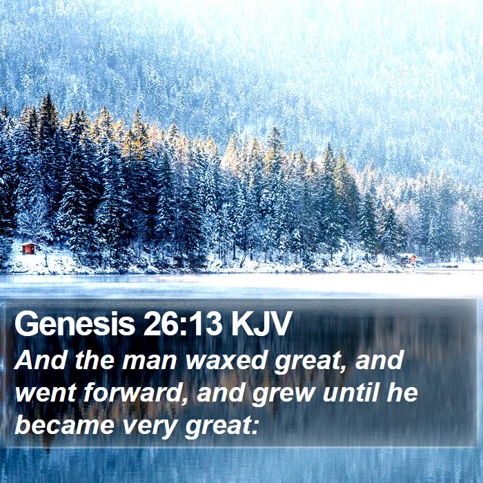 Genesis 26:13 KJV Bible Study