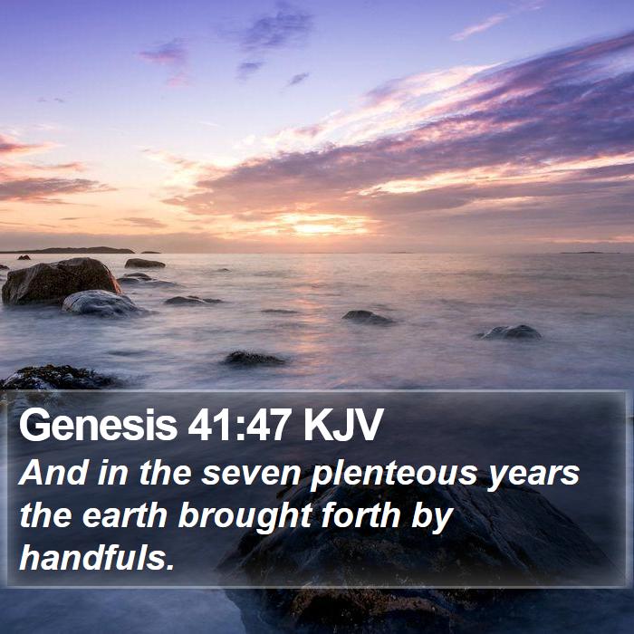 Genesis 41:47 KJV Bible Study