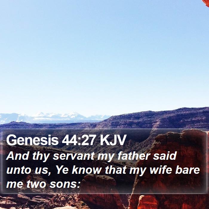 Genesis 44:27 KJV Bible Study