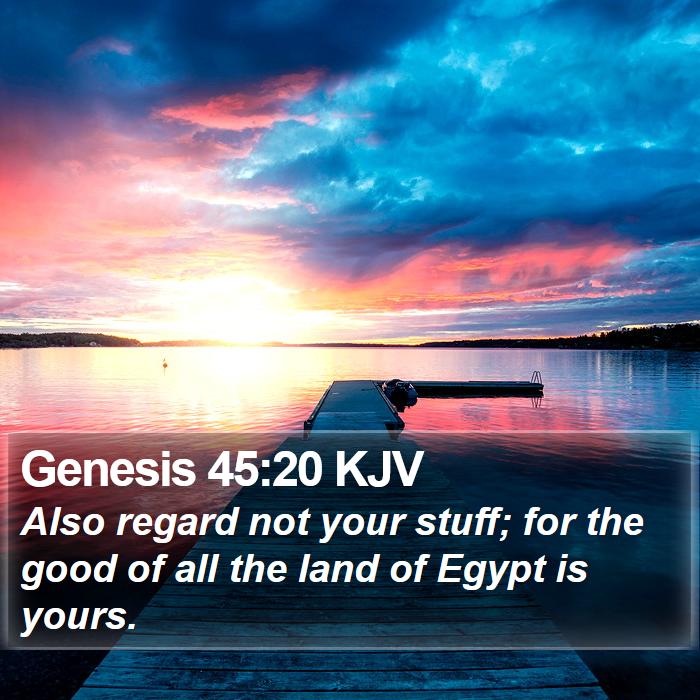 Genesis 45:20 KJV Bible Study