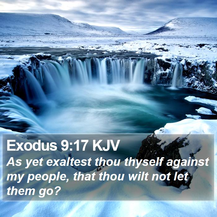 Exodus 9:17 KJV Bible Study