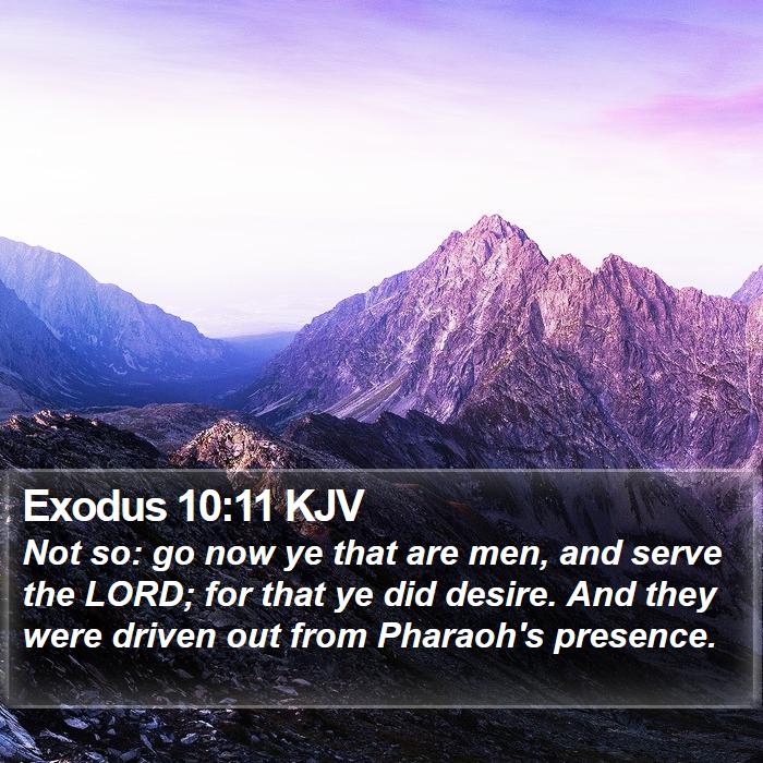 Exodus 10:11 KJV Bible Study