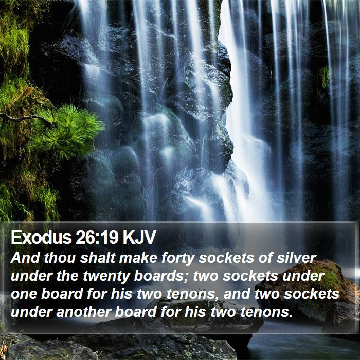 Exodus 26:19 KJV Bible Study