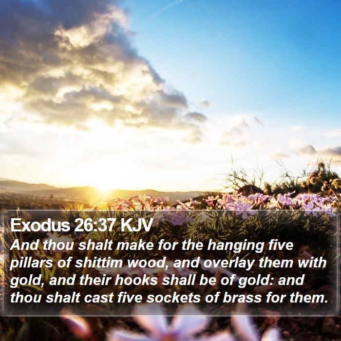 Exodus 26:37 KJV Bible Study