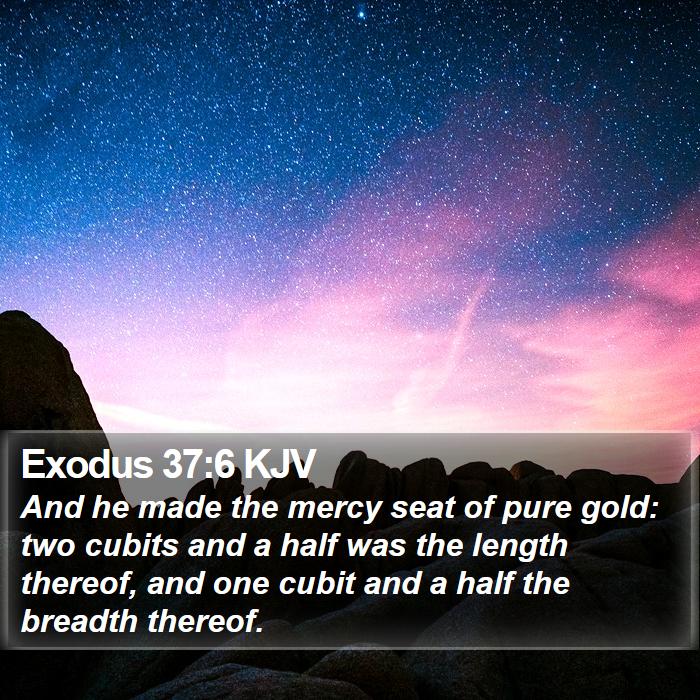 Exodus 37:6 KJV Bible Study