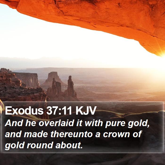 Exodus 37:11 KJV Bible Study