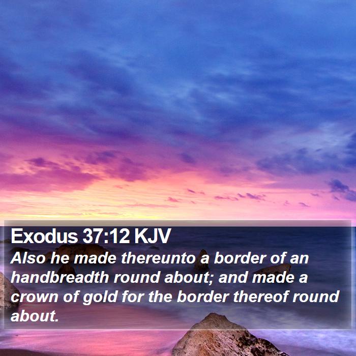 Exodus 37:12 KJV Bible Study