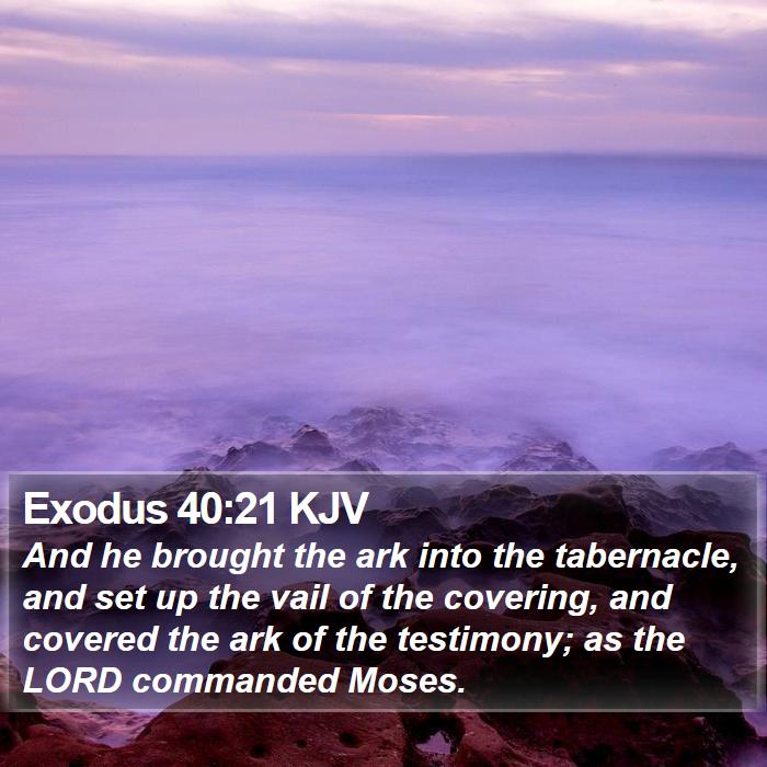 Exodus 40:21 KJV Bible Study