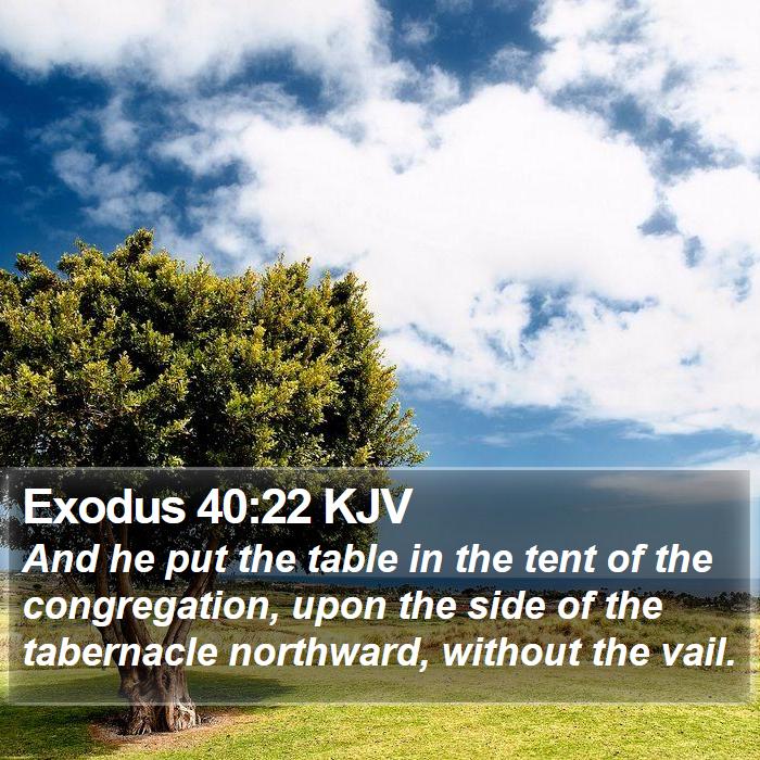 Exodus 40:22 KJV Bible Study