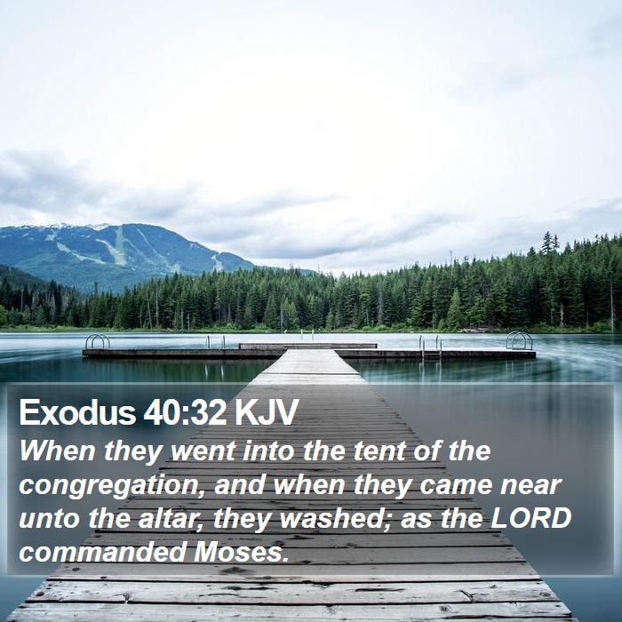 Exodus 40:32 KJV Bible Study