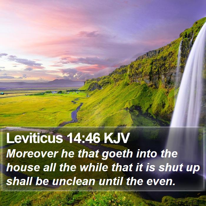 Leviticus 14:46 KJV Bible Study