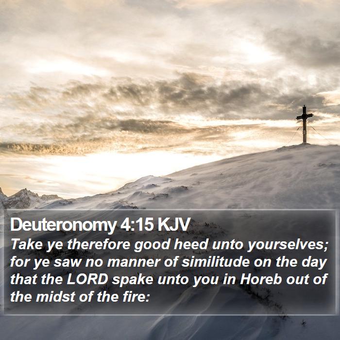 Deuteronomy 4:15 KJV Bible Study