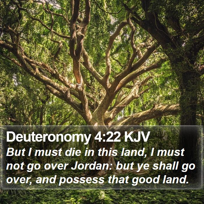 Deuteronomy 4:22 KJV Bible Study