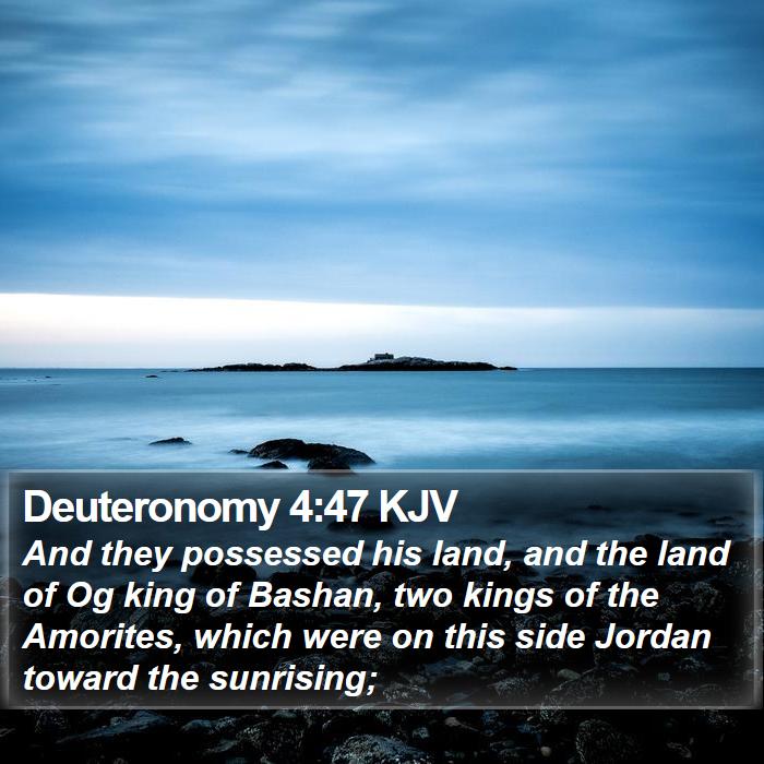 Deuteronomy 4:47 KJV Bible Study