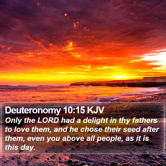 Deuteronomy 10:15 KJV Bible Study