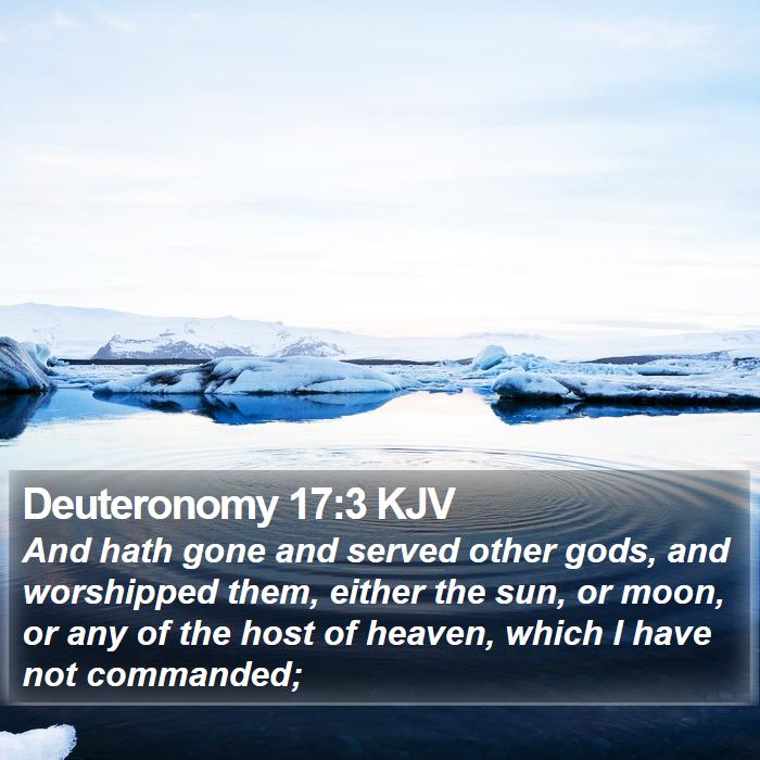 Deuteronomy 17:3 KJV Bible Study