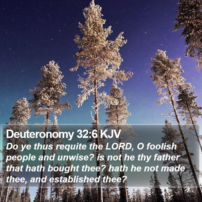 Deuteronomy 32:6 KJV Bible Study