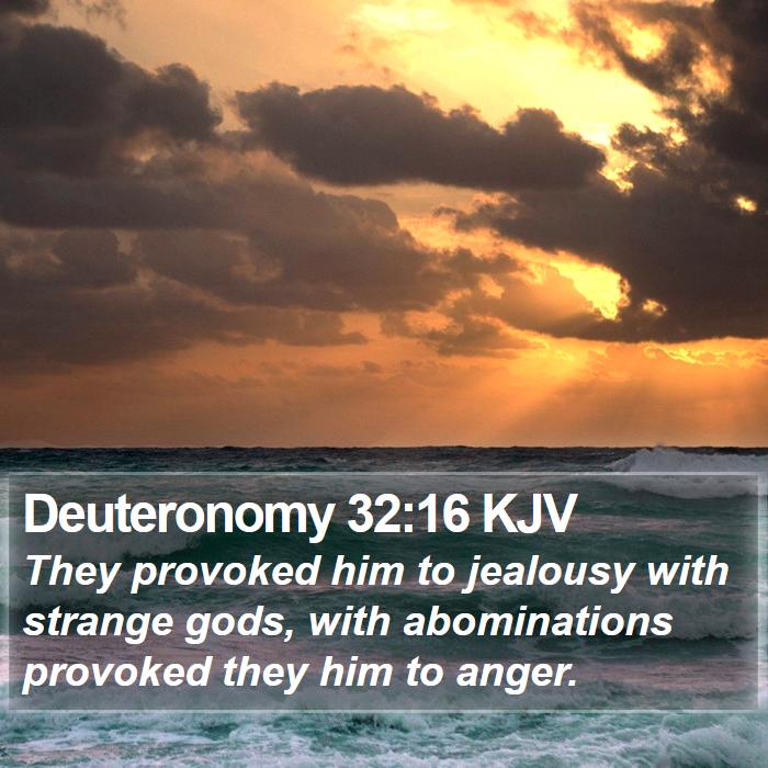 Deuteronomy 32:16 KJV Bible Study