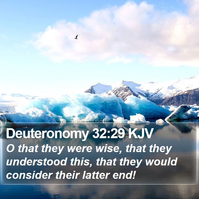 Deuteronomy 32:29 KJV Bible Study