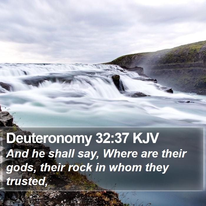 Deuteronomy 32:37 KJV Bible Study