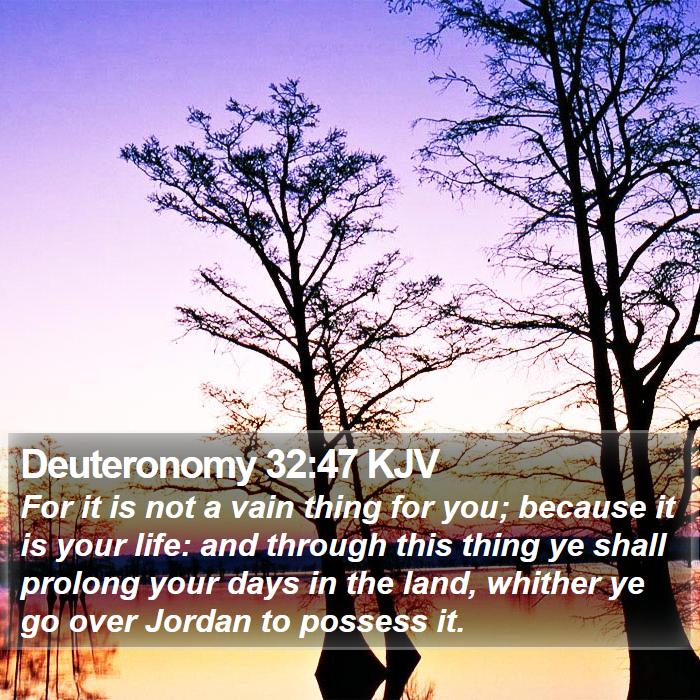 Deuteronomy 32:47 KJV Bible Study