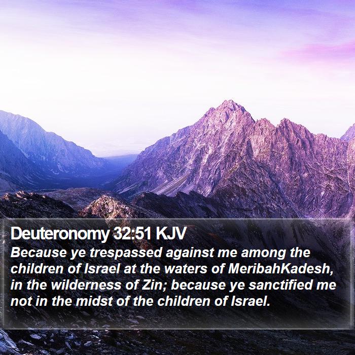 Deuteronomy 32:51 KJV Bible Study