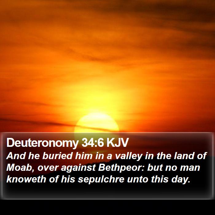 Deuteronomy 34:6 KJV Bible Study