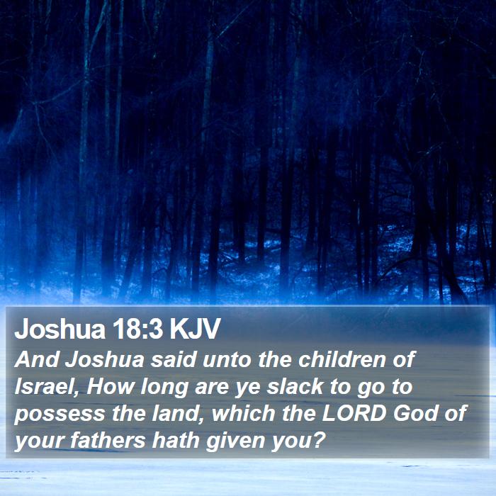 Joshua 18:3 KJV Bible Study