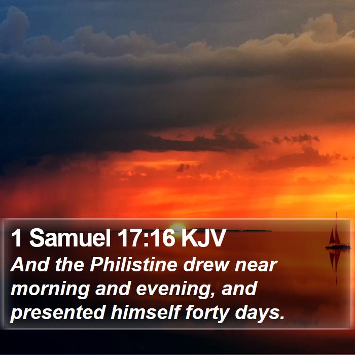 1 Samuel 17:16 KJV Bible Study