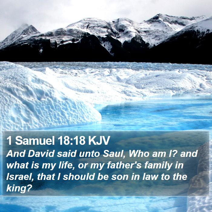 1 Samuel 18:18 KJV Bible Study