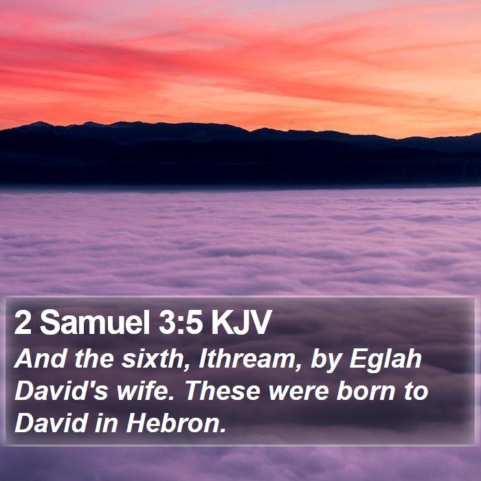 2 Samuel 3:5 KJV Bible Study