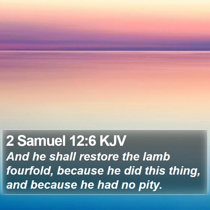 2 Samuel 12:6 KJV Bible Study