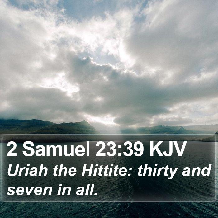 2 Samuel 23:39 KJV Bible Study