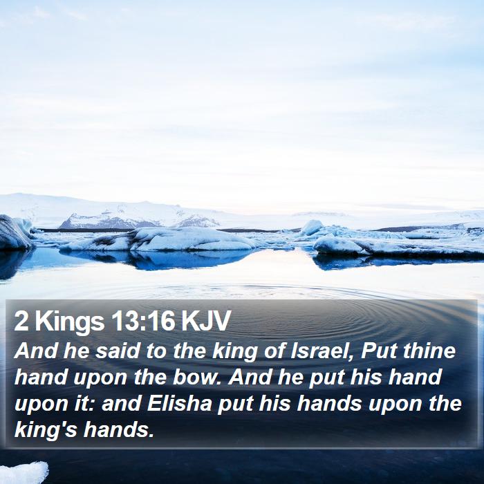 2 Kings 13:16 KJV Bible Study