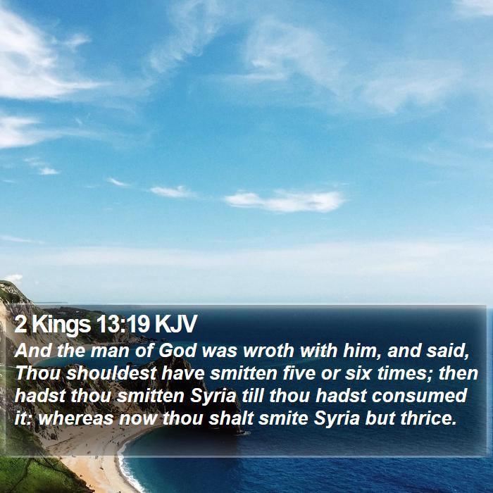 2 Kings 13:19 KJV Bible Study