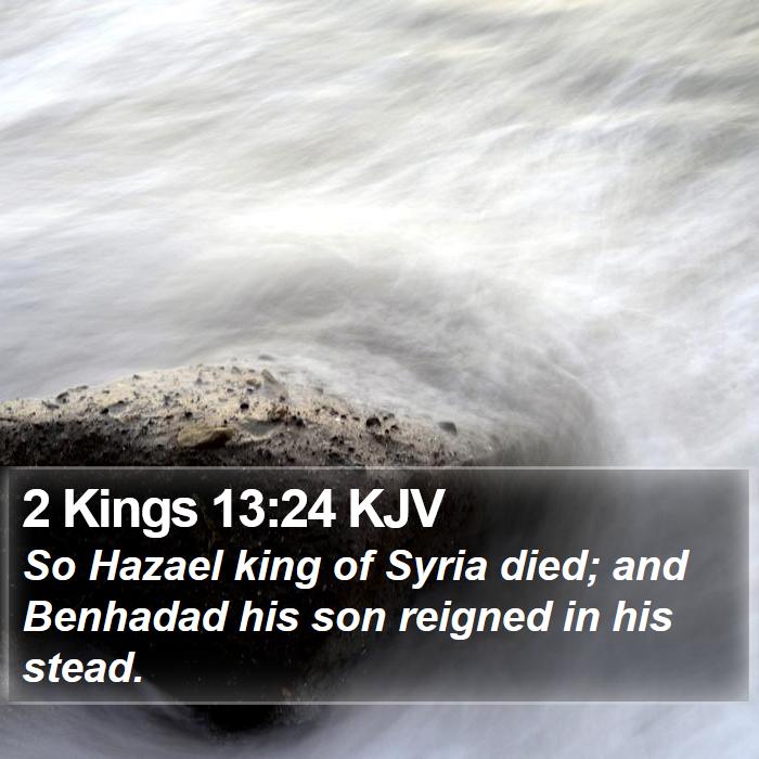 2 Kings 13:24 KJV Bible Study