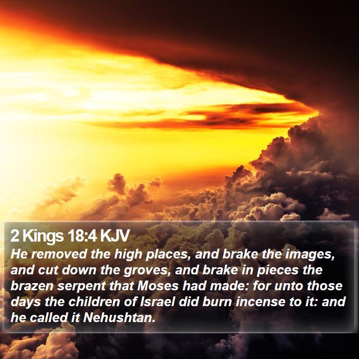 2 Kings 18:4 KJV Bible Study