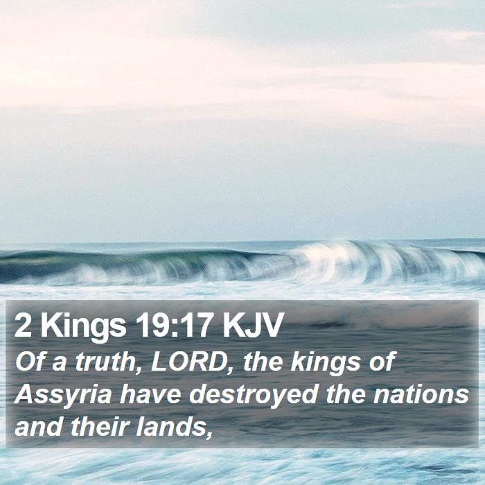 2 Kings 19:17 KJV Bible Study