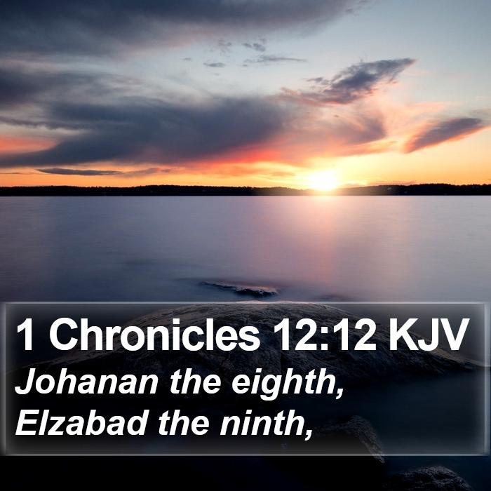 1 Chronicles 12:12 KJV Bible Study