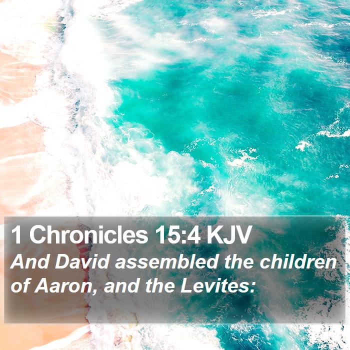 1 Chronicles 15:4 KJV Bible Study