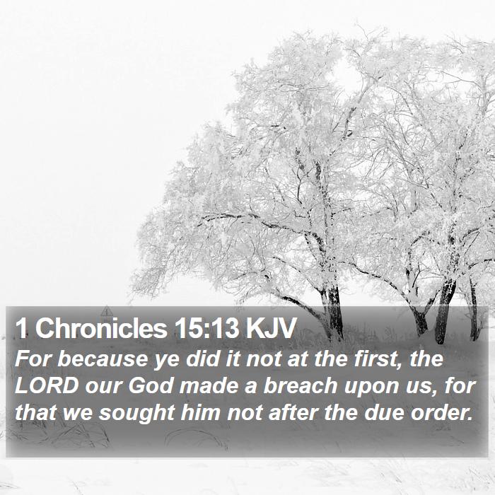 1 Chronicles 15:13 KJV Bible Study