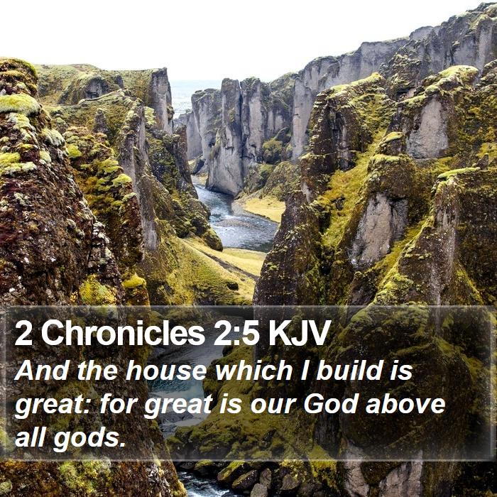 2 Chronicles 2:5 KJV Bible Study