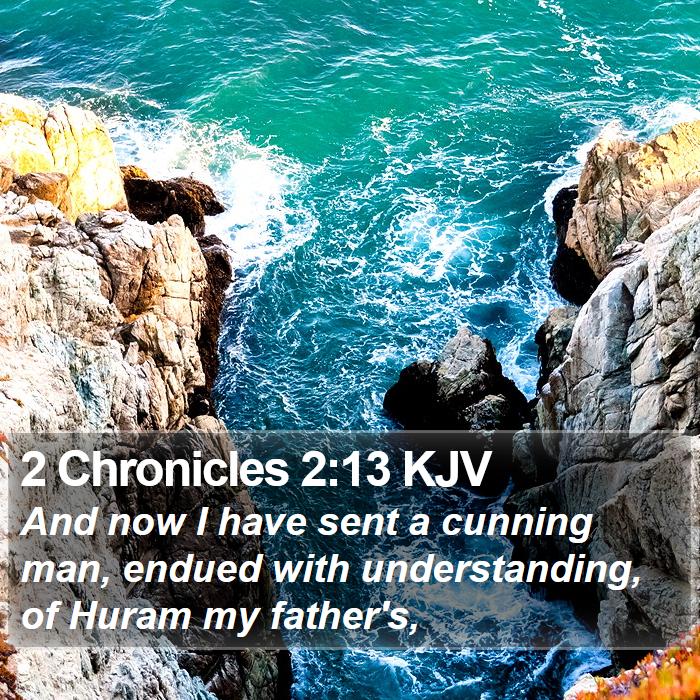 2 Chronicles 2:13 KJV Bible Study