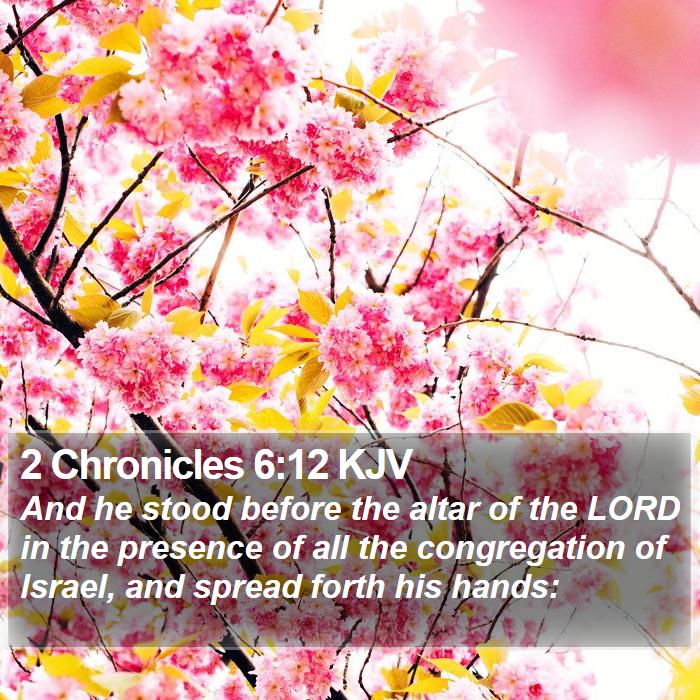 2 Chronicles 6:12 KJV Bible Study