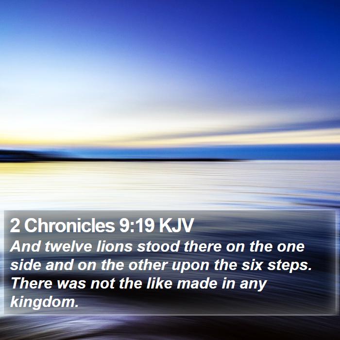 2 Chronicles 9:19 KJV Bible Study