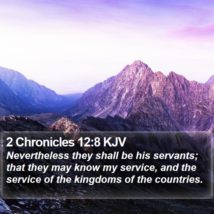 2 Chronicles 12:8 KJV Bible Study