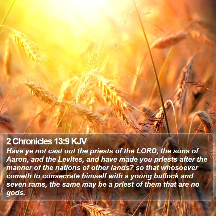 2 Chronicles 13:9 KJV Bible Study