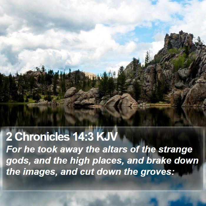 2 Chronicles 14:3 KJV Bible Study