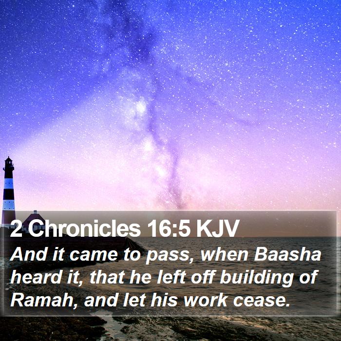 2 Chronicles 16:5 KJV Bible Study